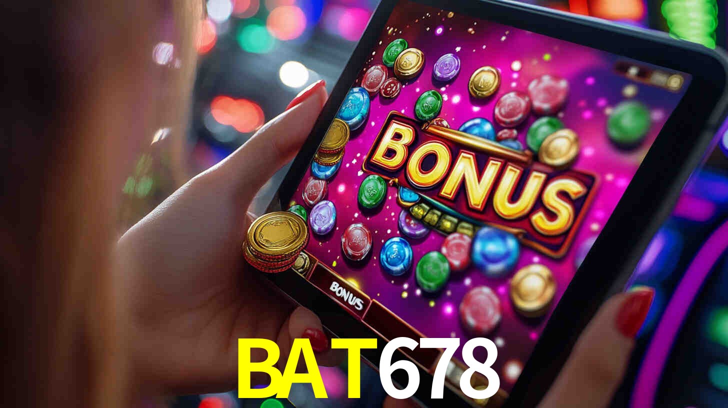Bônus incríveis na plataforma BAT678